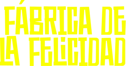 fábrica de la felicidad